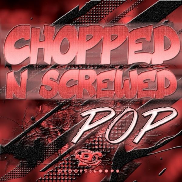 Chopped 'N' Screwed Pop
