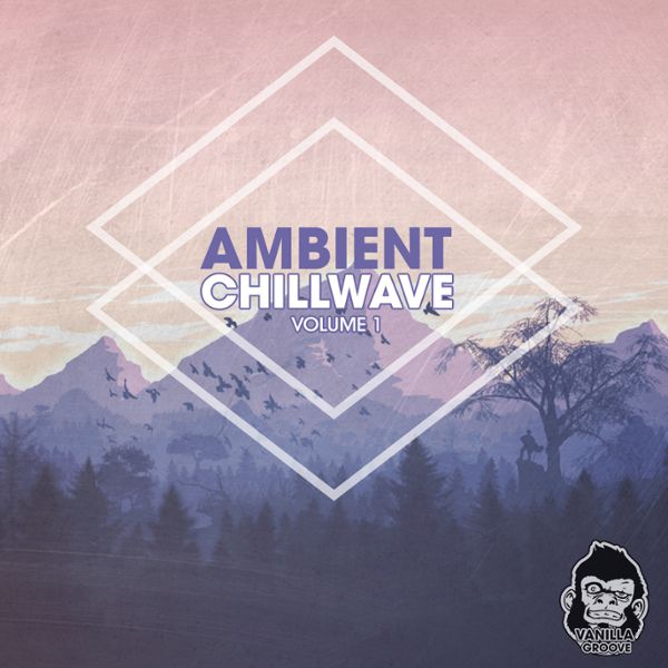 Ambient Chillwave Vol 1