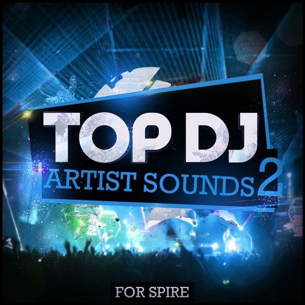 Top DJ Artist Sounds 2 For Spire