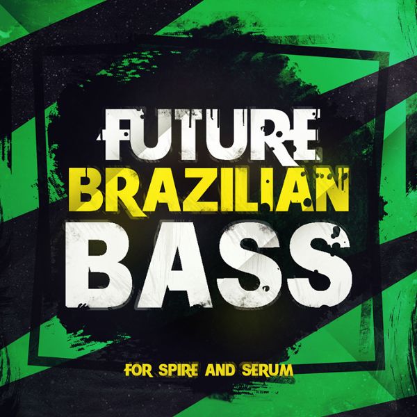 Future Brazilian Bass For Spire & Serum