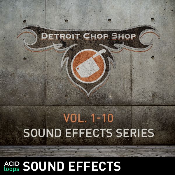The Detroit Chop Shop Sound Effects Series - Vol. 01 - 10
