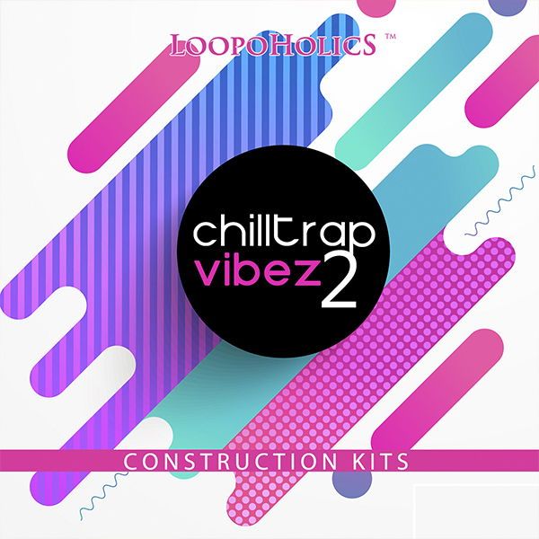 Chilltrap Vibez 2: Construction Kits