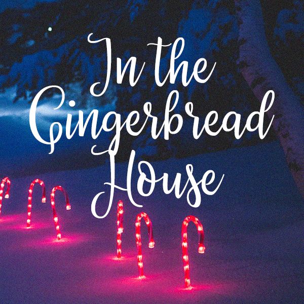 In the Gingerbread House