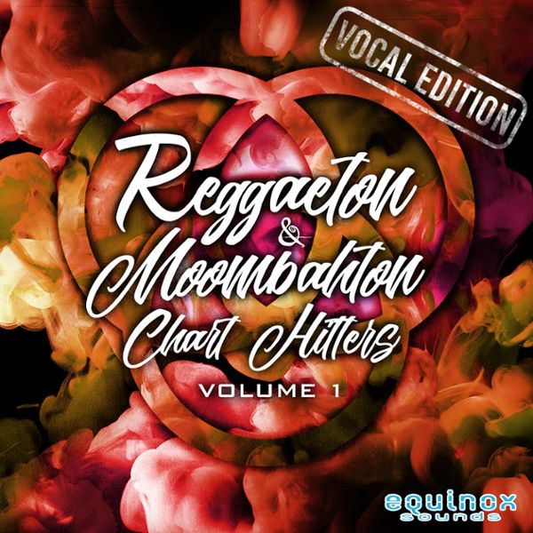 Reggaeton & Moombahton Chart Hitters Vol 1: Vocal Edition