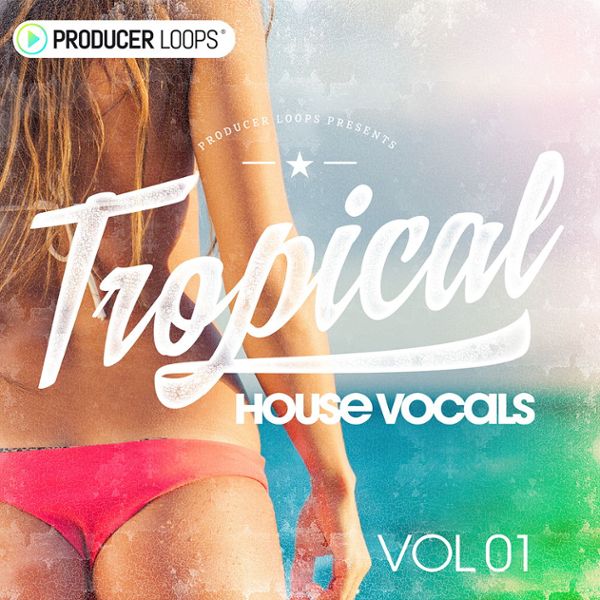 Tropical House Vocals Vol 1