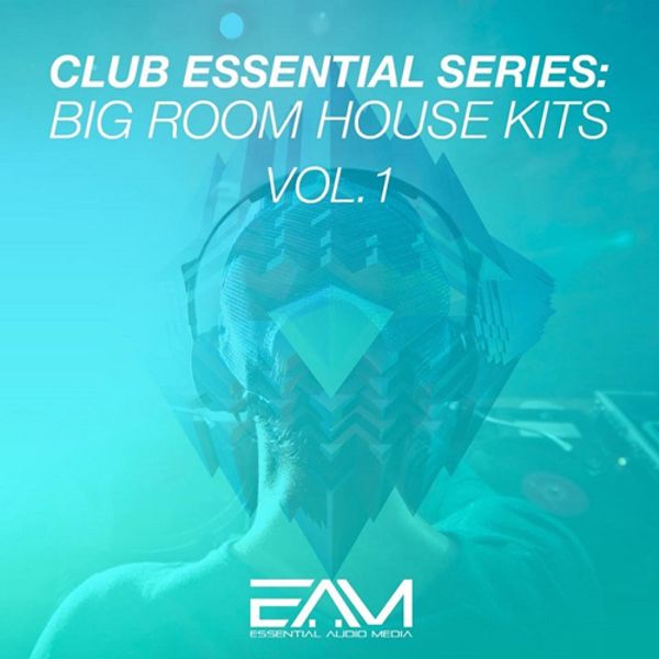 Club Essential Series: Big Room House Kits Vol 1