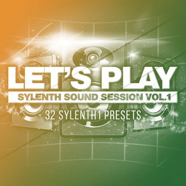 Let's Play: Sylenth Sounds Session Vol 1