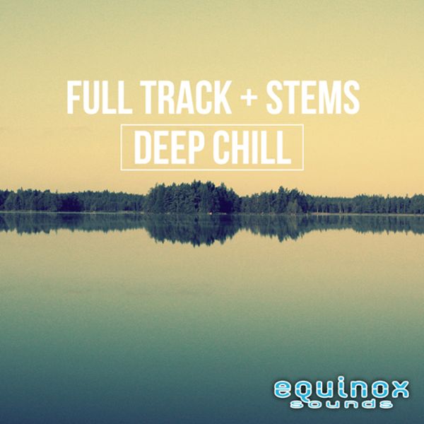 Full Track And Stems: Deep Chill