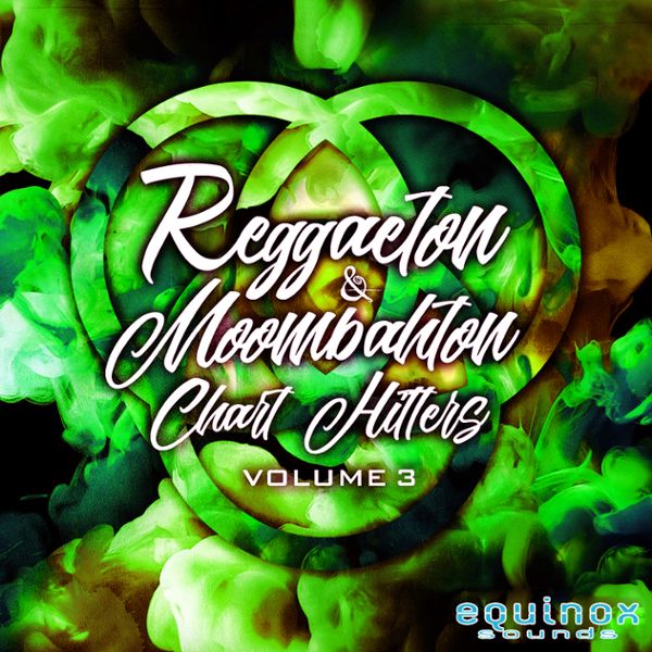 Reggaeton & Moombahton Chart Hitters Vol 3