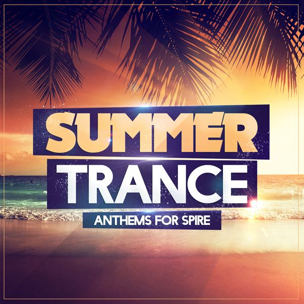 Summer Trance Anthems For Spire
