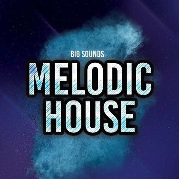 Big Sounds: Melodic House