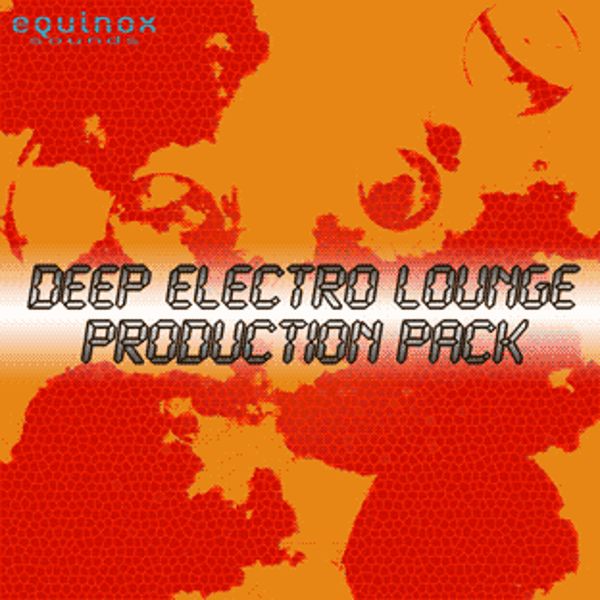 Deep Electro Lounge Production Pack