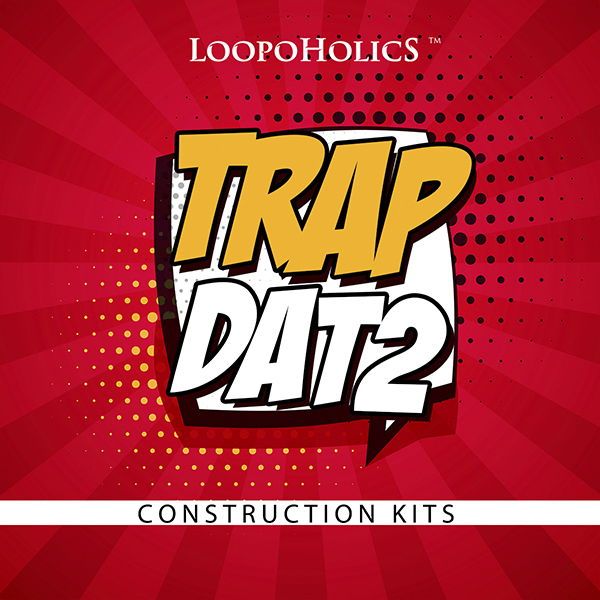 Trap Dat 2: Construction Kits